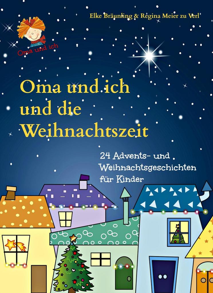 Oma und ich und die Weihnachtszeit - Regina Meier zu Verl/ Elke Bräunling