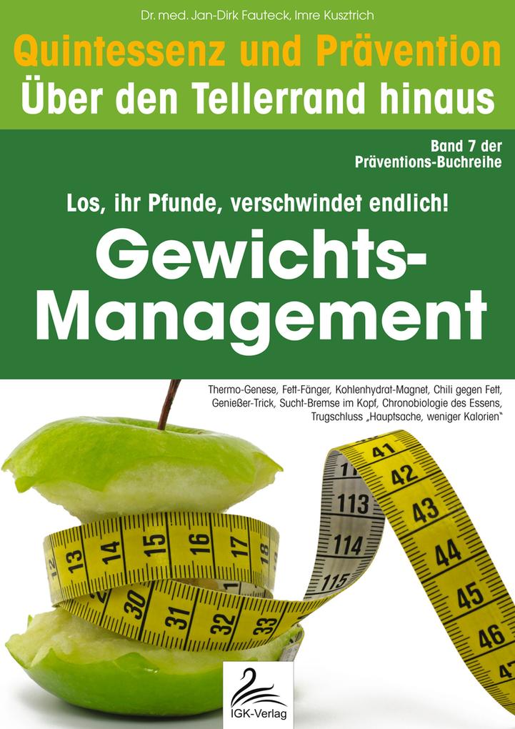 Gewichts-Management: Quintessenz und Prävention - Jan-Dirk Fauteck/ Imre Kusztrich