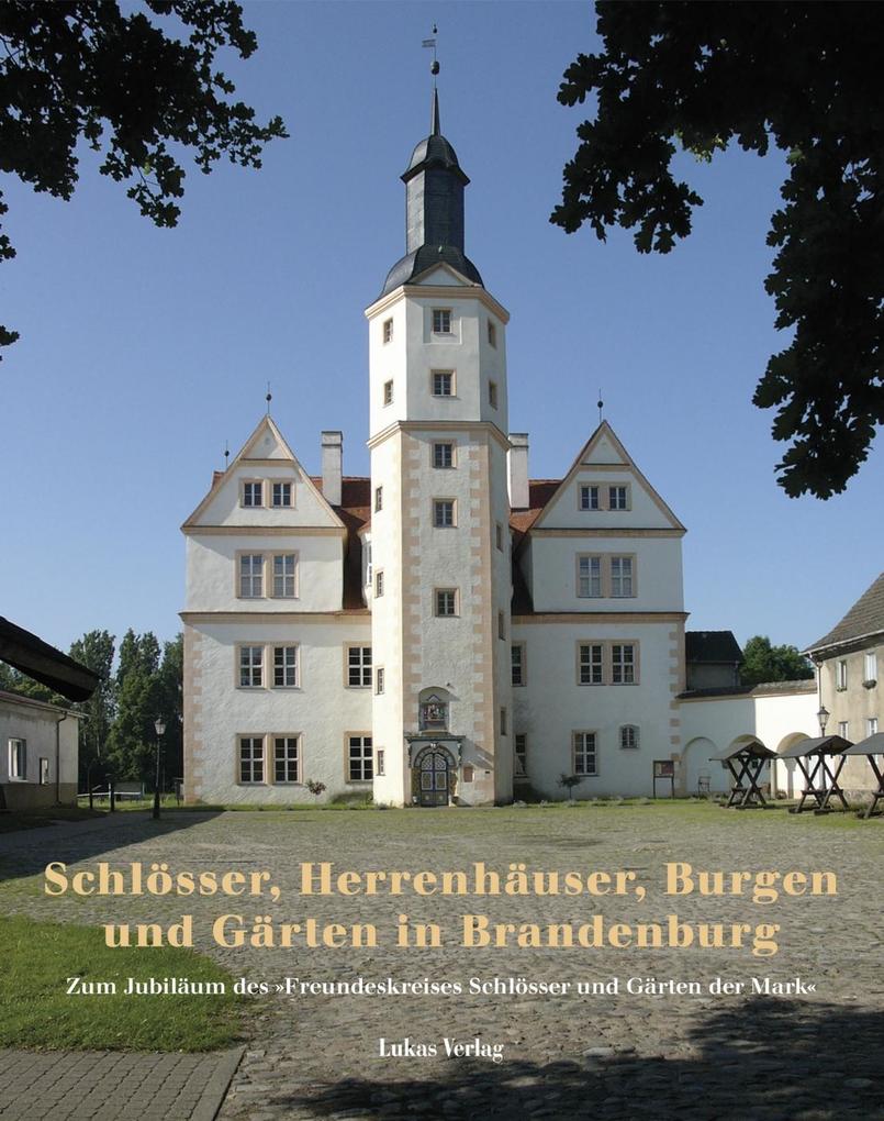 Schlösser Herrenhäuser Burgen und Gärten in Brandenburg