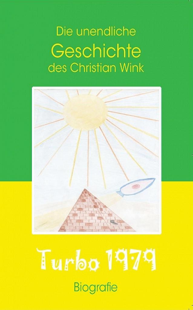 Die unendliche Geschichte des Christian Wink - Christian Wink