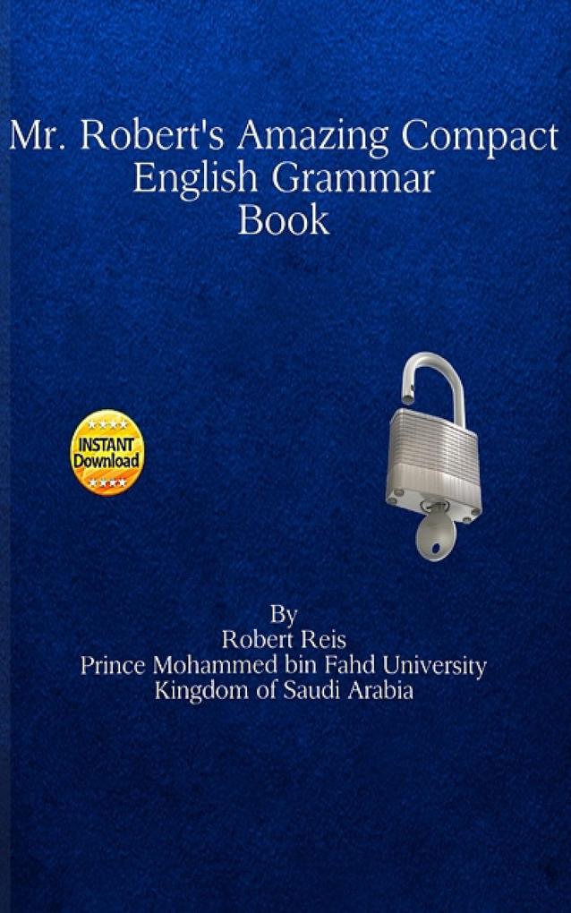 Mr. Robert's Amazing Compact English Grammar Book - Robert Reis