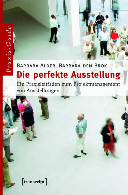 Die perfekte Ausstellung - Barbara Alder/ Barbara den Brok