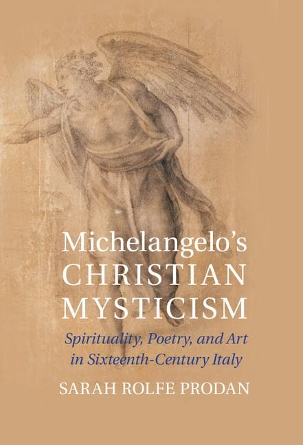 Michelangelo's Christian Mysticism - Sarah Rolfe Prodan
