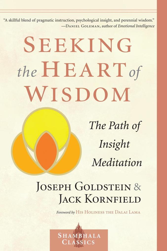 Seeking the Heart of Wisdom - Joseph Goldstein/ Jack Kornfield