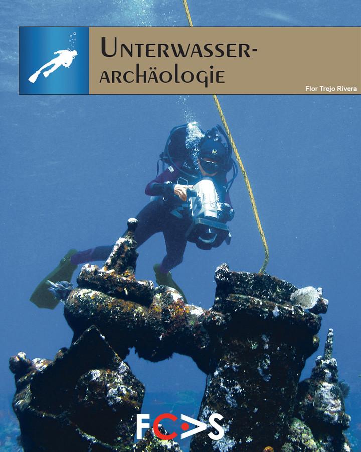 Unterwasser-Archäologie als eBook von Flor Trejo Rivera - FCAS- Fundación Cultural Armella Spitalier