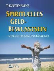 Spirituelles Geldbewusstsein - Thorsten Weiss