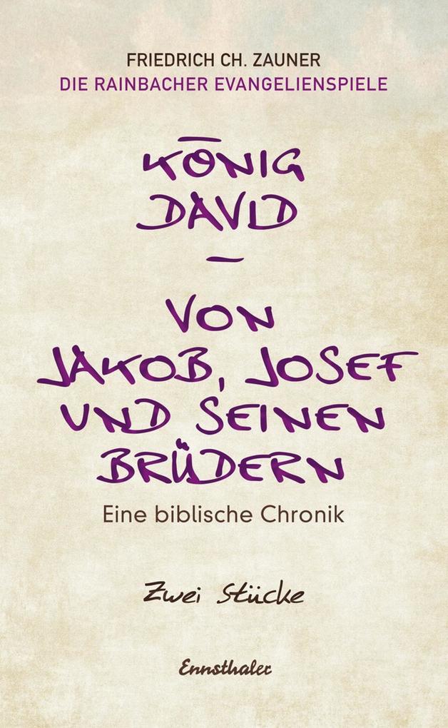 König David / Von Jakob Josef und seinen Brüdern - Friedrich Ch. Zauner
