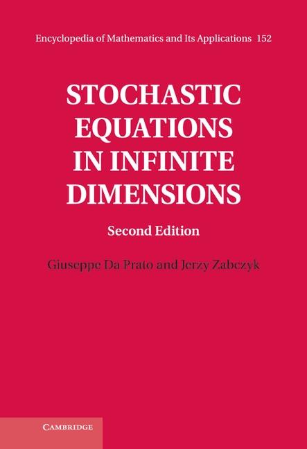 Stochastic Equations in Infinite Dimensions - Giuseppe Da Prato
