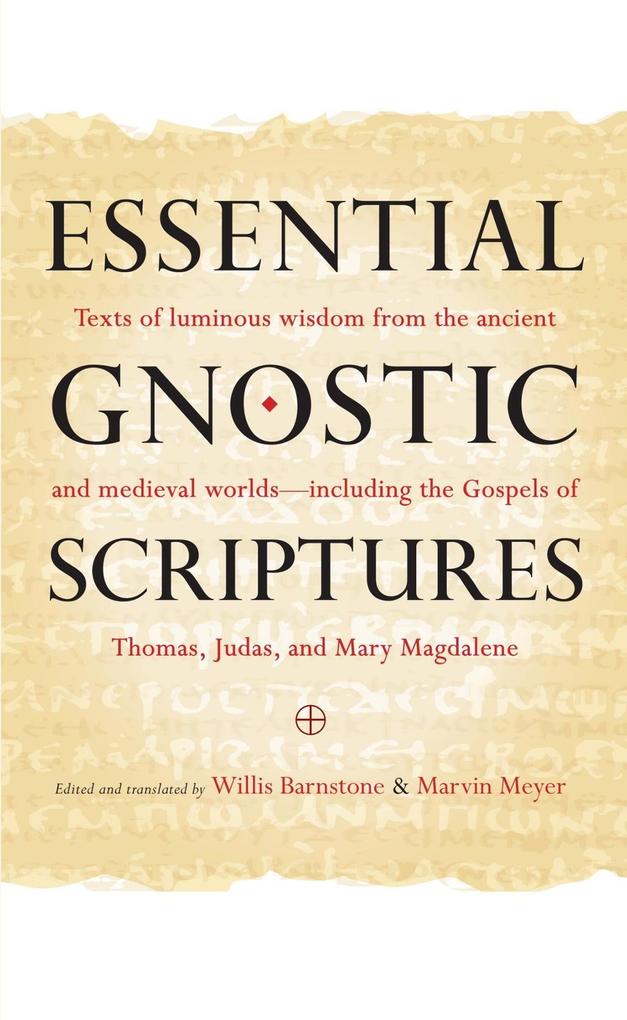 Essential Gnostic Scriptures - Willis Barnstone/ Marvin Meyer