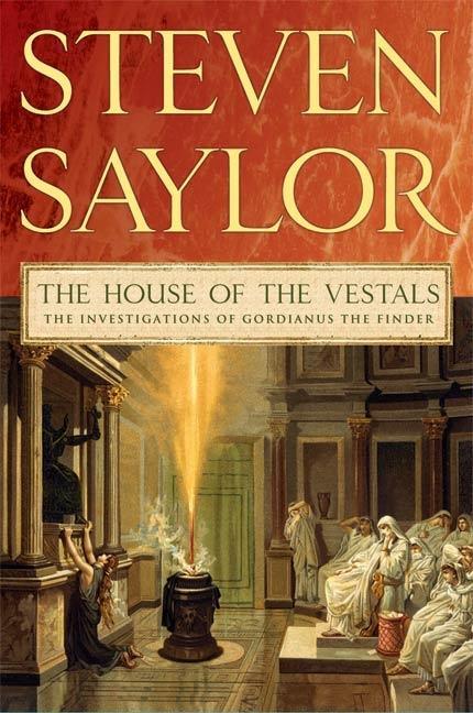 The House of the Vestals - Steven Saylor