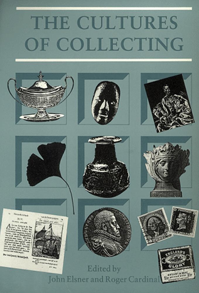 Cultures Of Collecting - Roger Cardinal