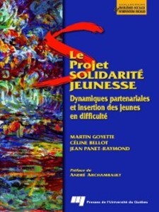 Le projet Solidarité Jeunesse als eBook von Martin Goyette, Céline Bellot, Jean Panet-Raymond - Presses de l´Université du Québec