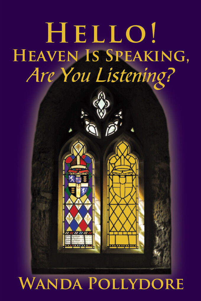 Hello! Heaven Is Speaking, Are You Listening? als eBook von Wanda Pollydore - Authorhouse