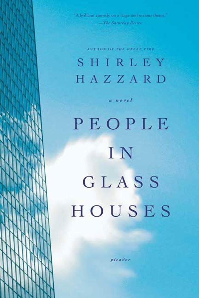 People in Glass Houses - Shirley Hazzard/ Shirley Hazzard Steegmuller/ The Estate of Shirley Hazzard Steegmuller