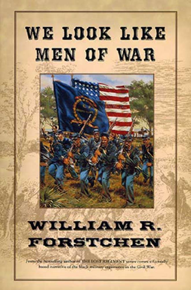 We Look Like Men of War - William R. Forstchen