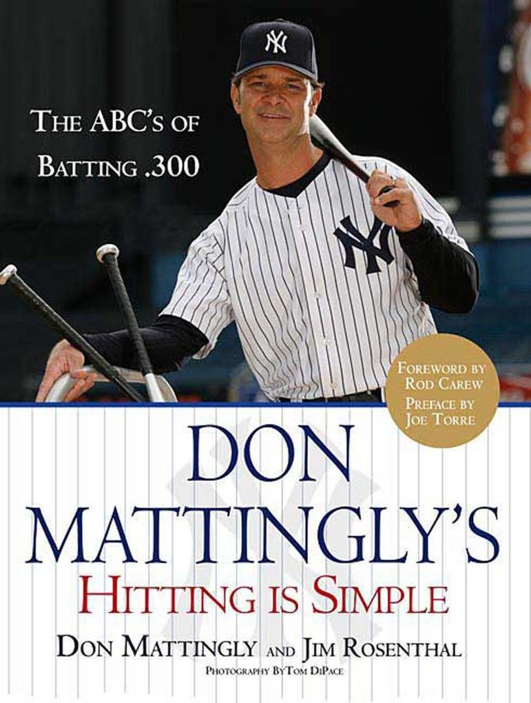 Don Mattingly's Hitting Is Simple - Jim Rosenthal/ Don Mattingly