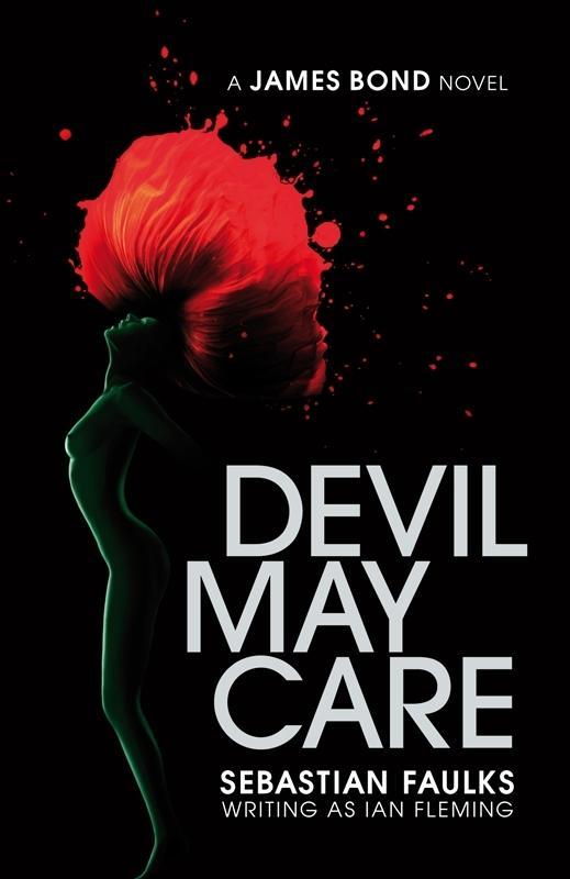 Devil May Care - Sebastian Faulks