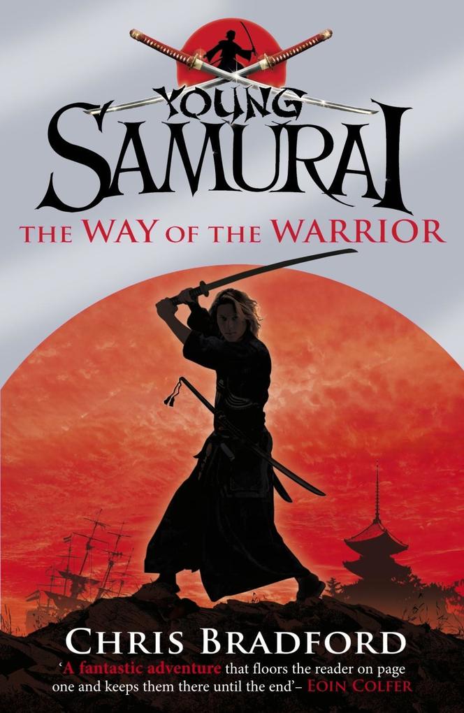 The Way of the Warrior (Young Samurai Book 1) - Chris Bradford