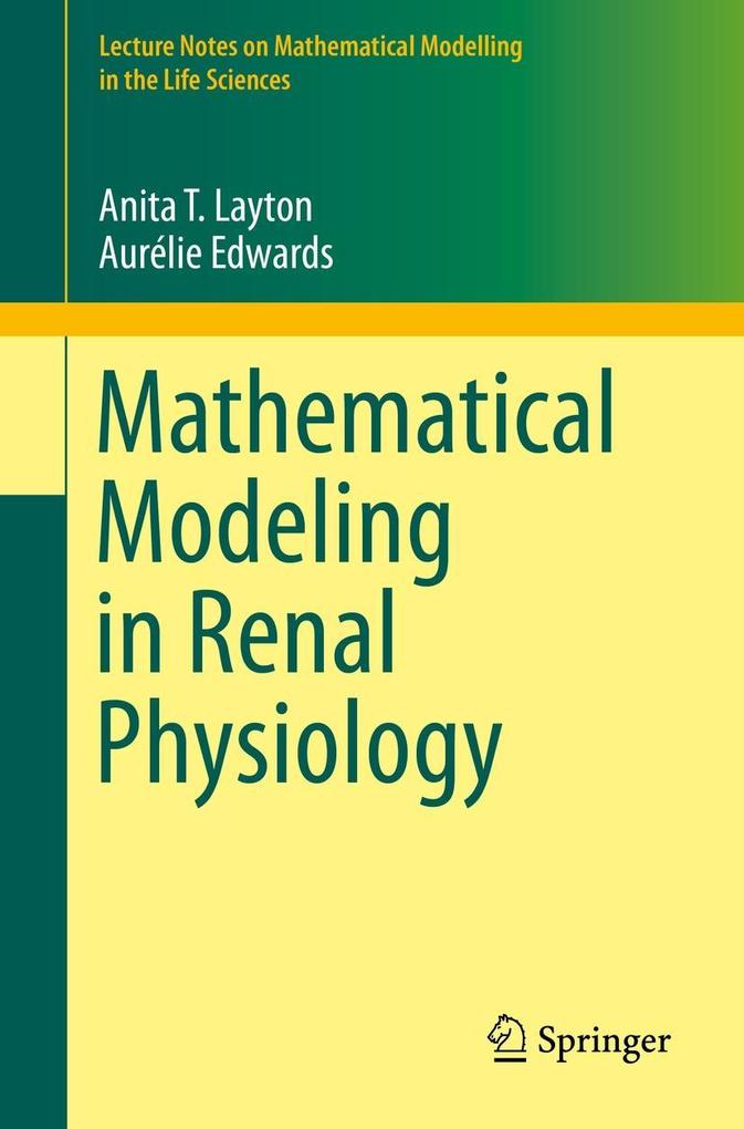 Mathematical Modeling in Renal Physiology - Anita T. Layton/ Aurelie Edwards