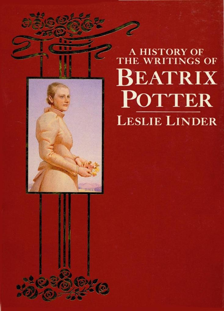 A History of the Writings of Beatrix Potter Including Unpublished Work als eBook von Linder Leslie - Penguin Books Ltd