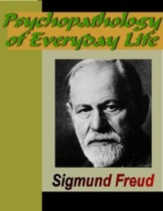 Psychopathology of Everyday Life als eBook von Sigmund Freud - NuVision Publications