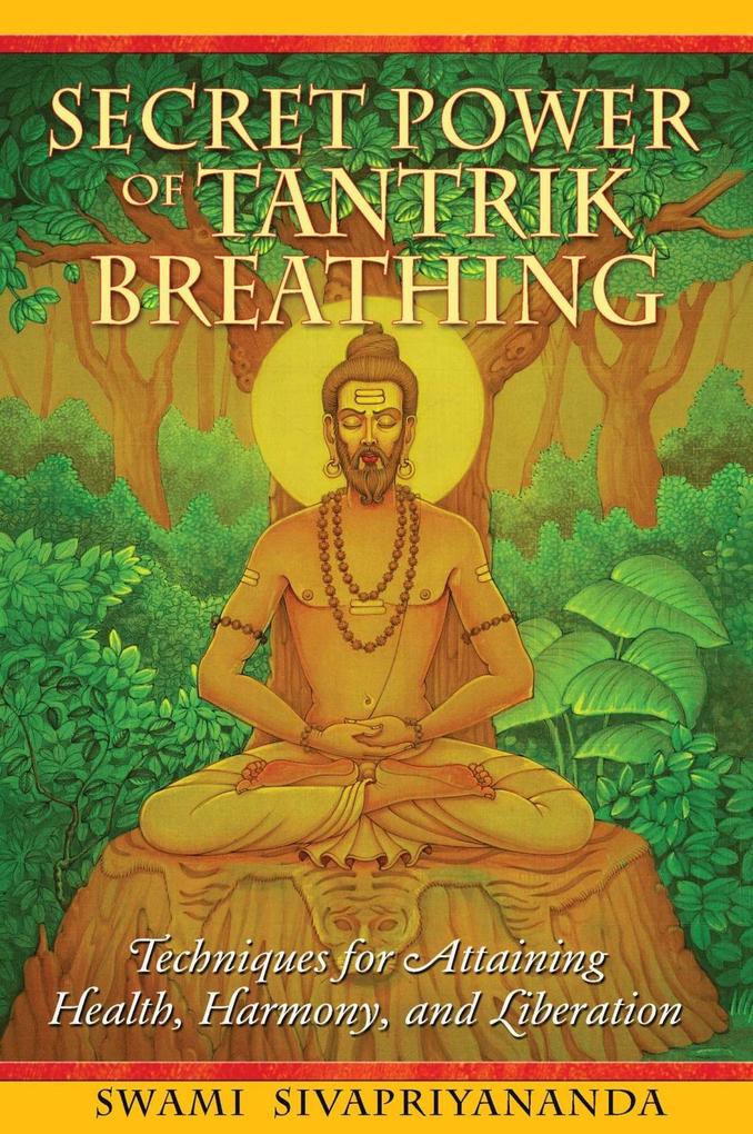 Secret Power of Tantrik Breathing - Swami Sivapriyananda