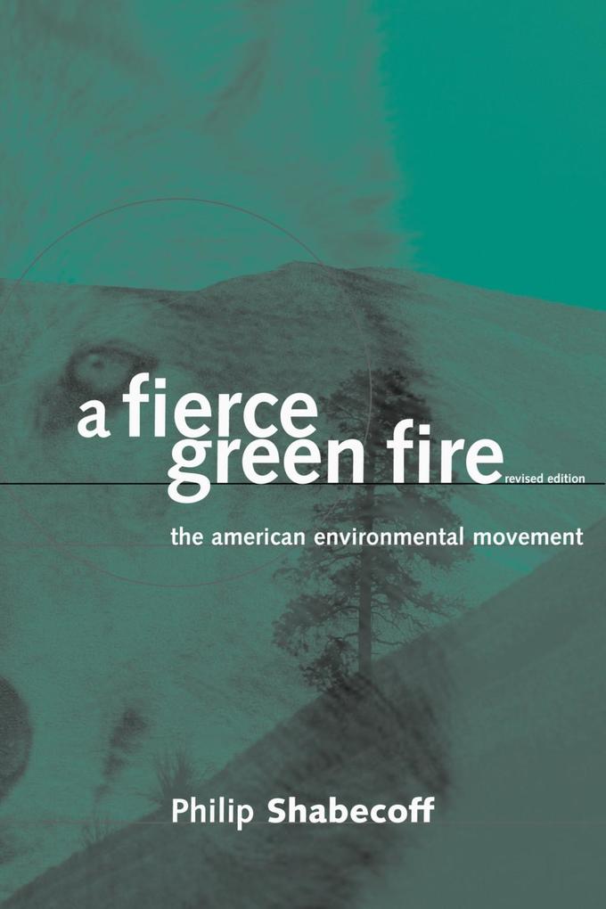 Fierce Green Fire - Philip Shabecoff