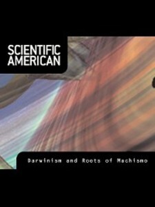 Scientific American: Darwinism and the Roots of Machismo als eBook von Martin Daly, Margo Wilson - ibooks, Inc.