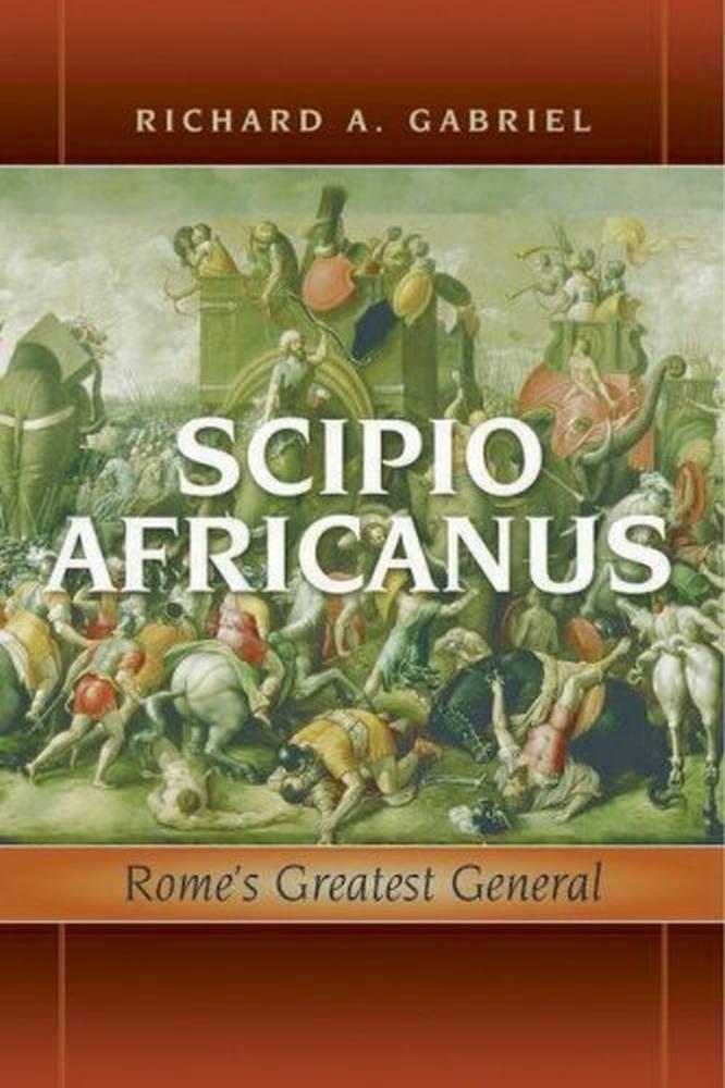 Scipio Africanus - Gabriel Richard A. Gabriel