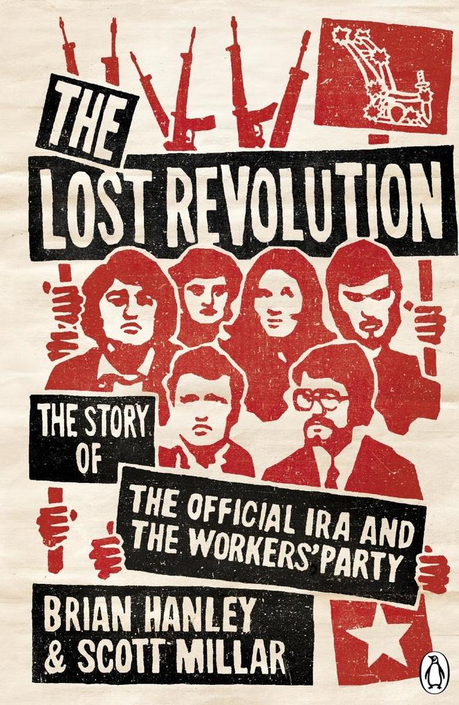 The Lost Revolution - Brian Hanley/ Scott Millar