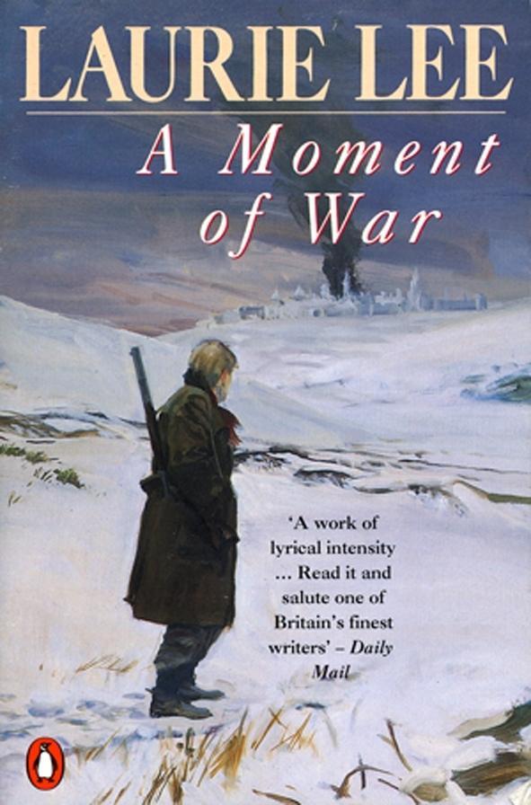 A Moment of War - Laurie Lee