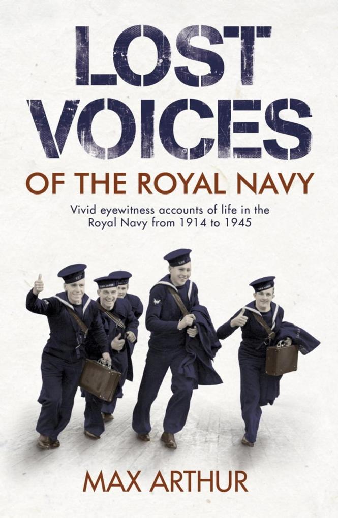 Lost Voices of The Royal Navy - Max Arthur