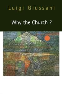 Why the Church? als eBook von Luigi Giussani - MQUP