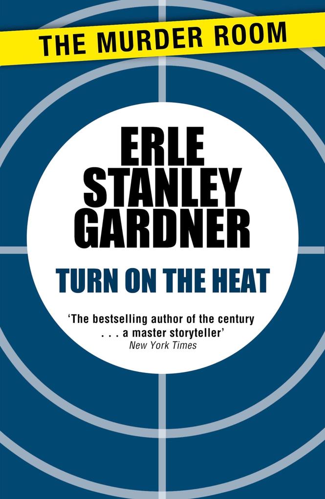 Turn on the Heat - Erle Stanley Gardner