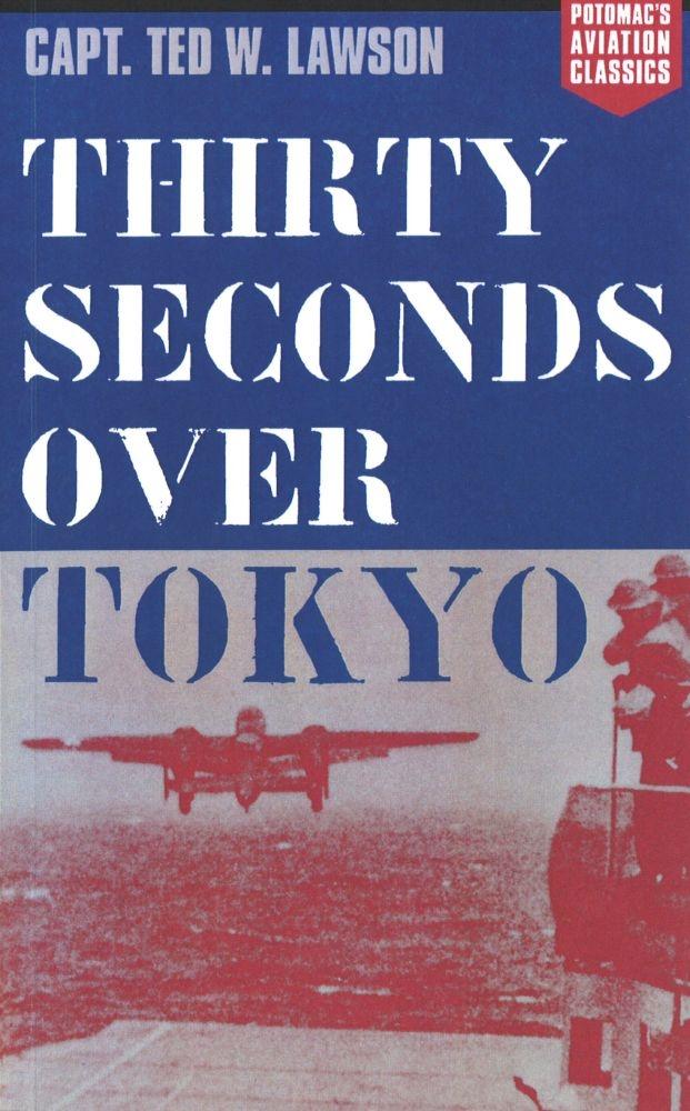 Thirty Seconds Over Tokyo - Lawson Ted W. Lawson