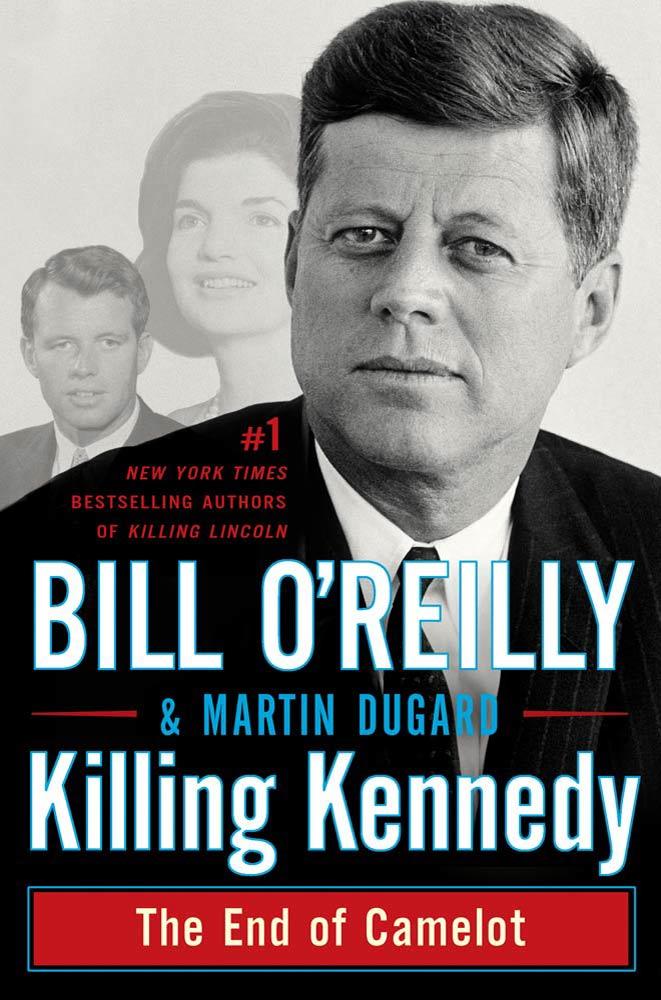 Killing Kennedy - Bill O'Reilly/ Martin Dugard