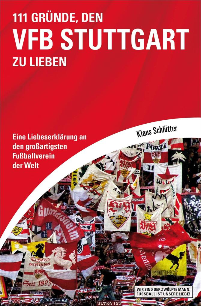 111 Gründe den VfB Stuttgart zu lieben - Klaus Schlütter