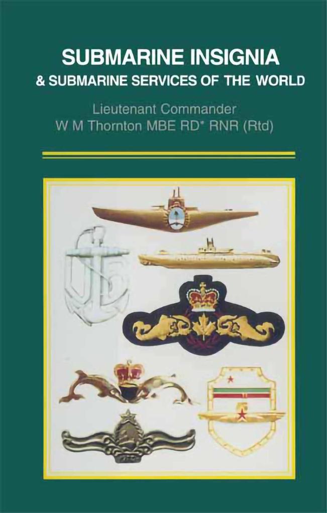 Submarine Insignia and Submarine Services of the World - W. M Thornton