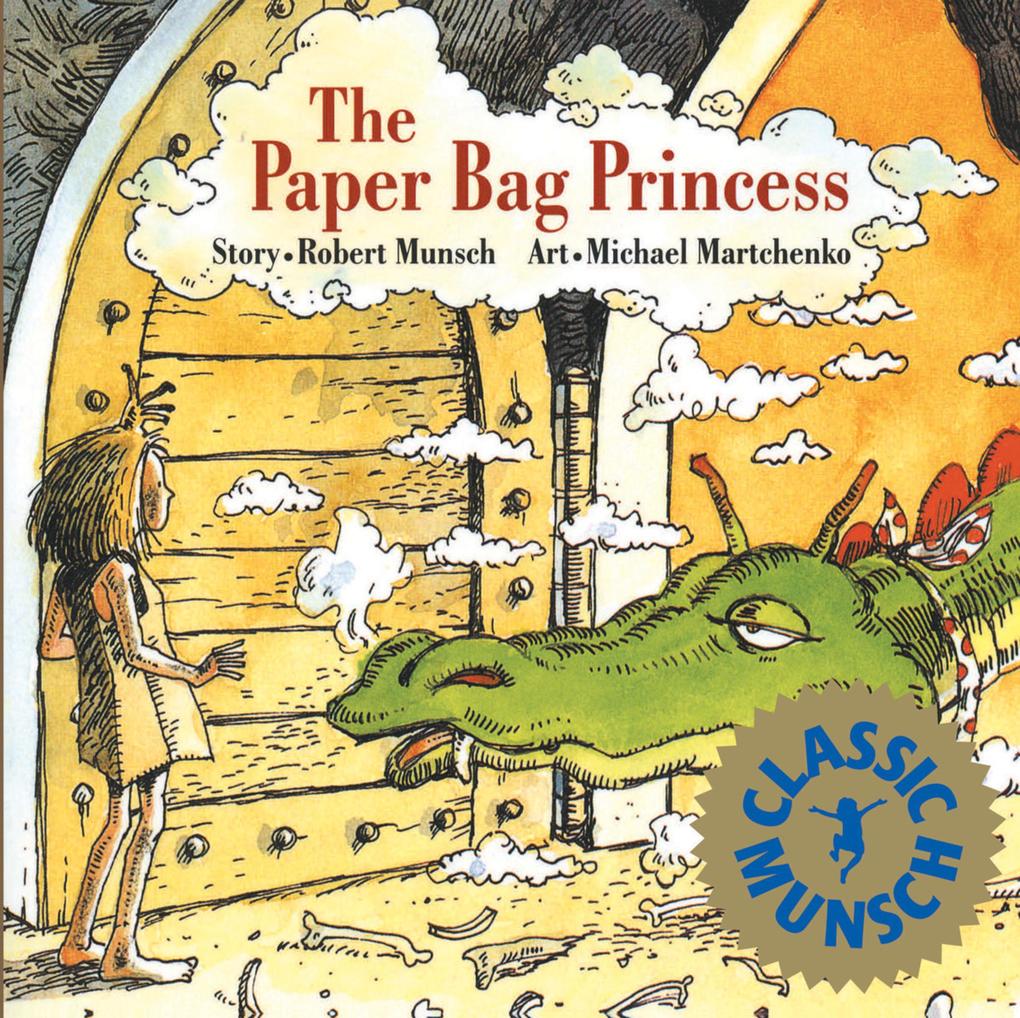 The Paper Bag Princess als eBook von Robert Munsch - Annick Press
