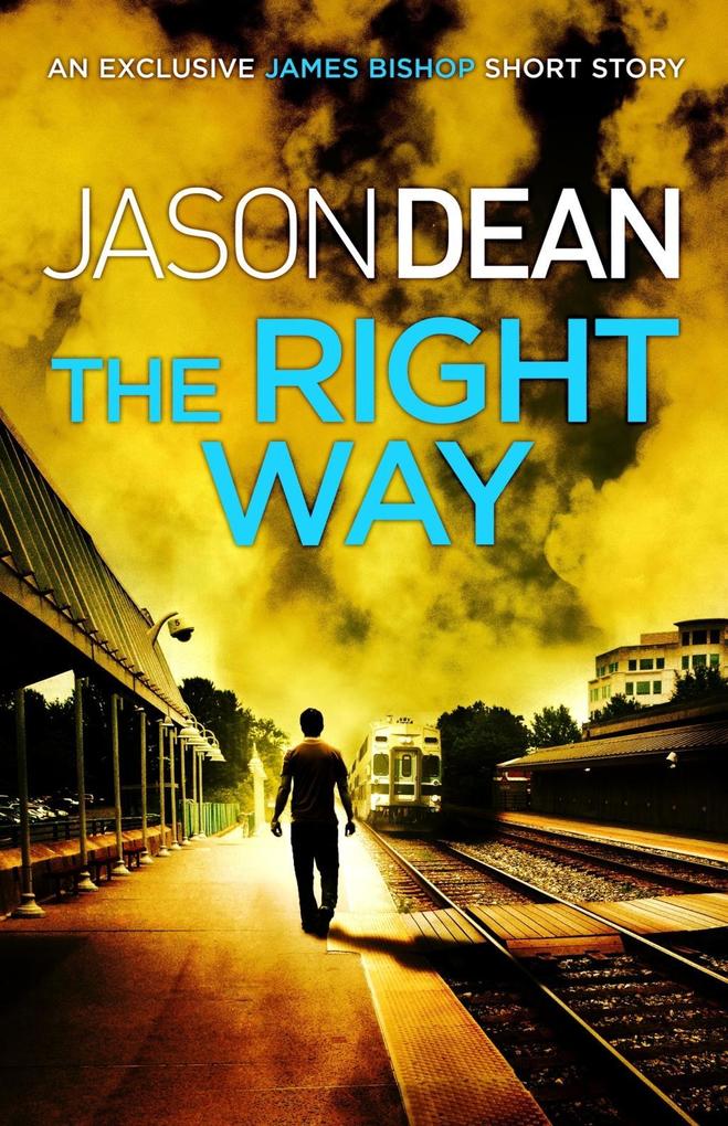The Right Way (A James Bishop short story) - Jason Dean