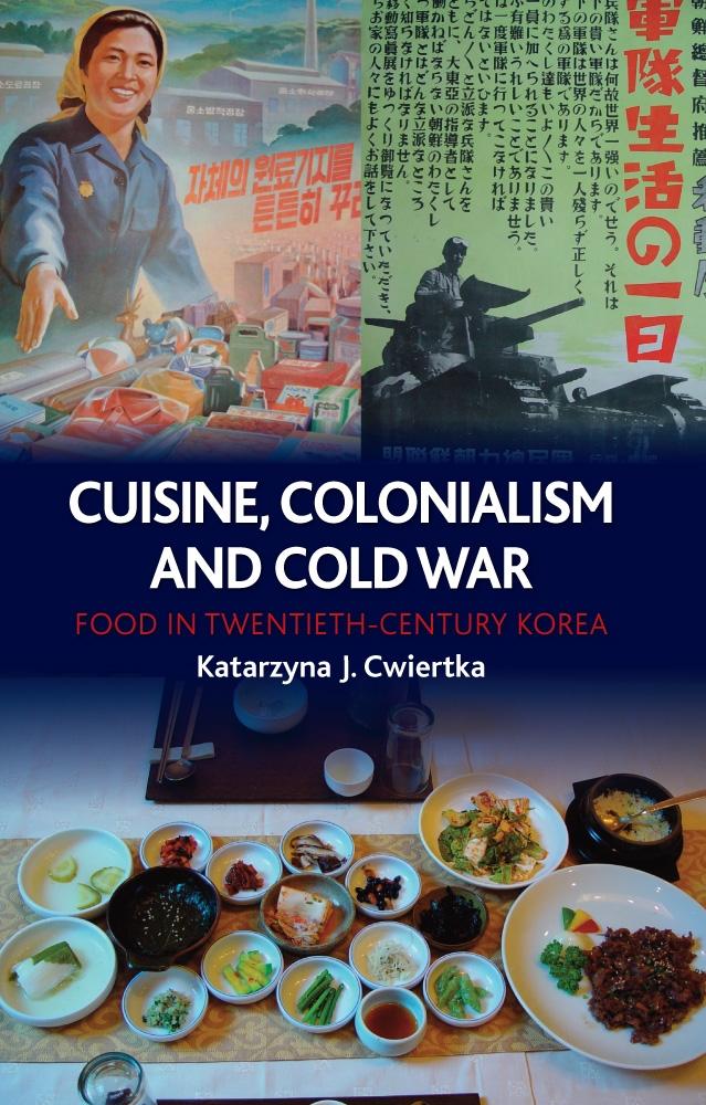 Cuisine Colonialism and Cold War