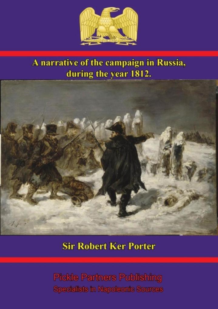 narrative of the campaign in Russia during the year 1812 - Rober Ker Porter
