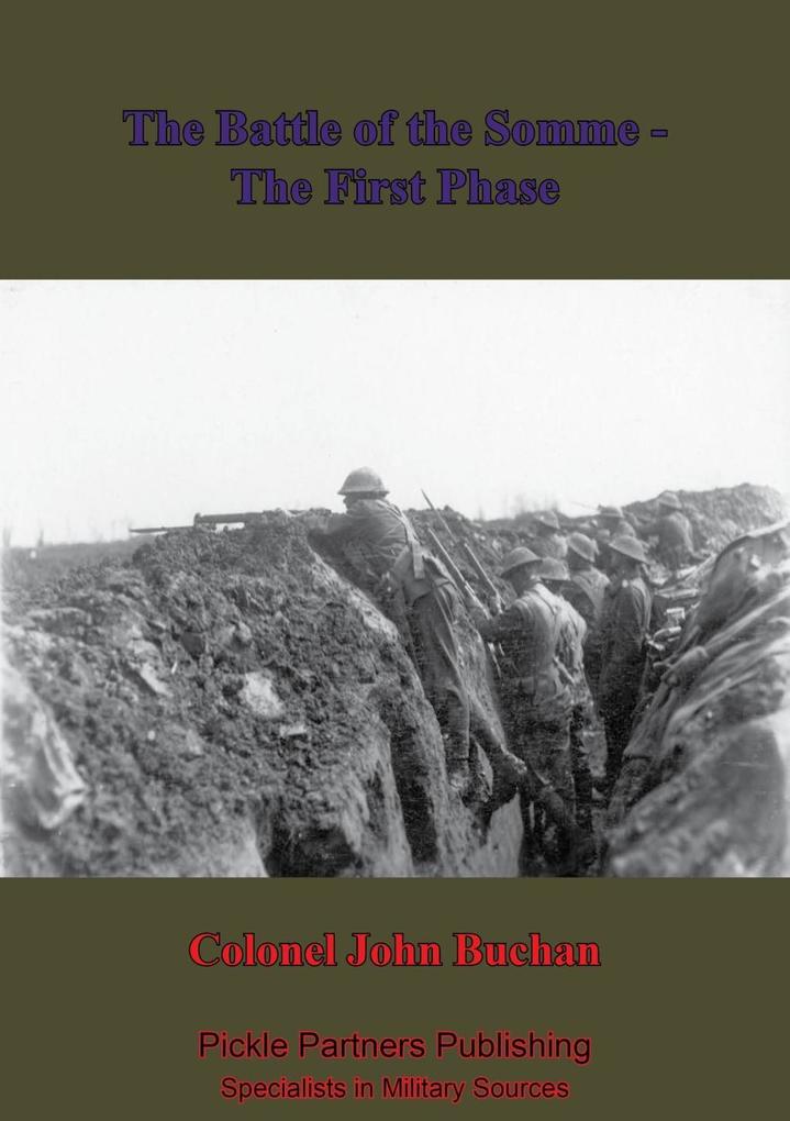 Battle Of The Somme - The First Phase. [Illustrated Edition] - Colonel John Buchan