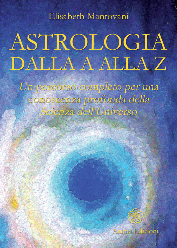 Astrologia dalla A alla Z als eBook von Elisabeth Mantovani - Anima Edizioni