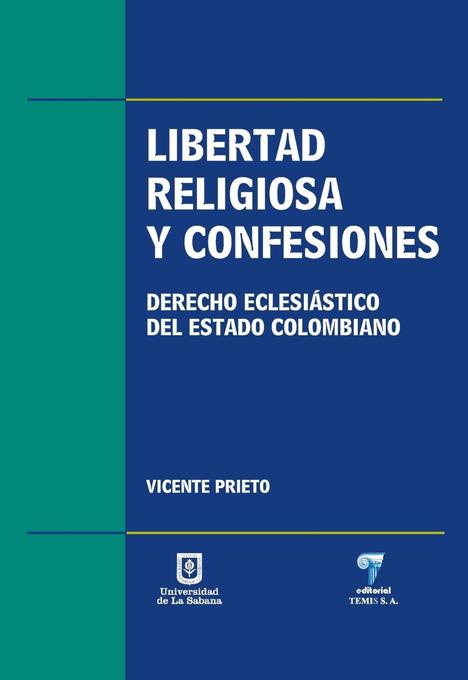 Libertad Religiosa y Confesiones: Derecho Eclesiástico del Estado Colombiano (Spanish Edition)