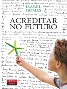 Acreditar no Futuro als eBook von Isabel Gomes - Texto