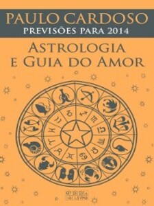 Astrologia e Guia do Amor 2014 als eBook von Paulo Cardoso - D. Quixote