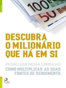 Descubra o Milionário Que há em Si als eBook von Pedro Queiroga Carrilho - Lua de Papel