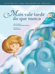 Mais vale tarde do que nunca als eBook von Maria Conceição Galveia Ferreira - Texto