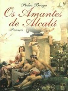 Os Amantes de Alcalá als eBook von Pedro Braga - Escrytosed. Autor